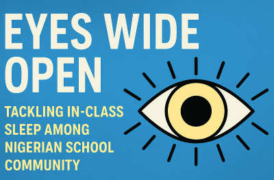 Eyes Wide Open: Tackling In-Class Sleep Among Nigerian School Community